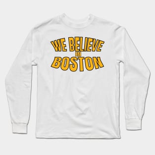 We Believe in Boston Long Sleeve T-Shirt